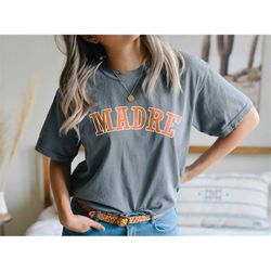madre tee, madre t-shirt, mom shirt, mom gift, vintage inspired  cotton t-shirt, unisex tee, comfort colors t-shirt, ove