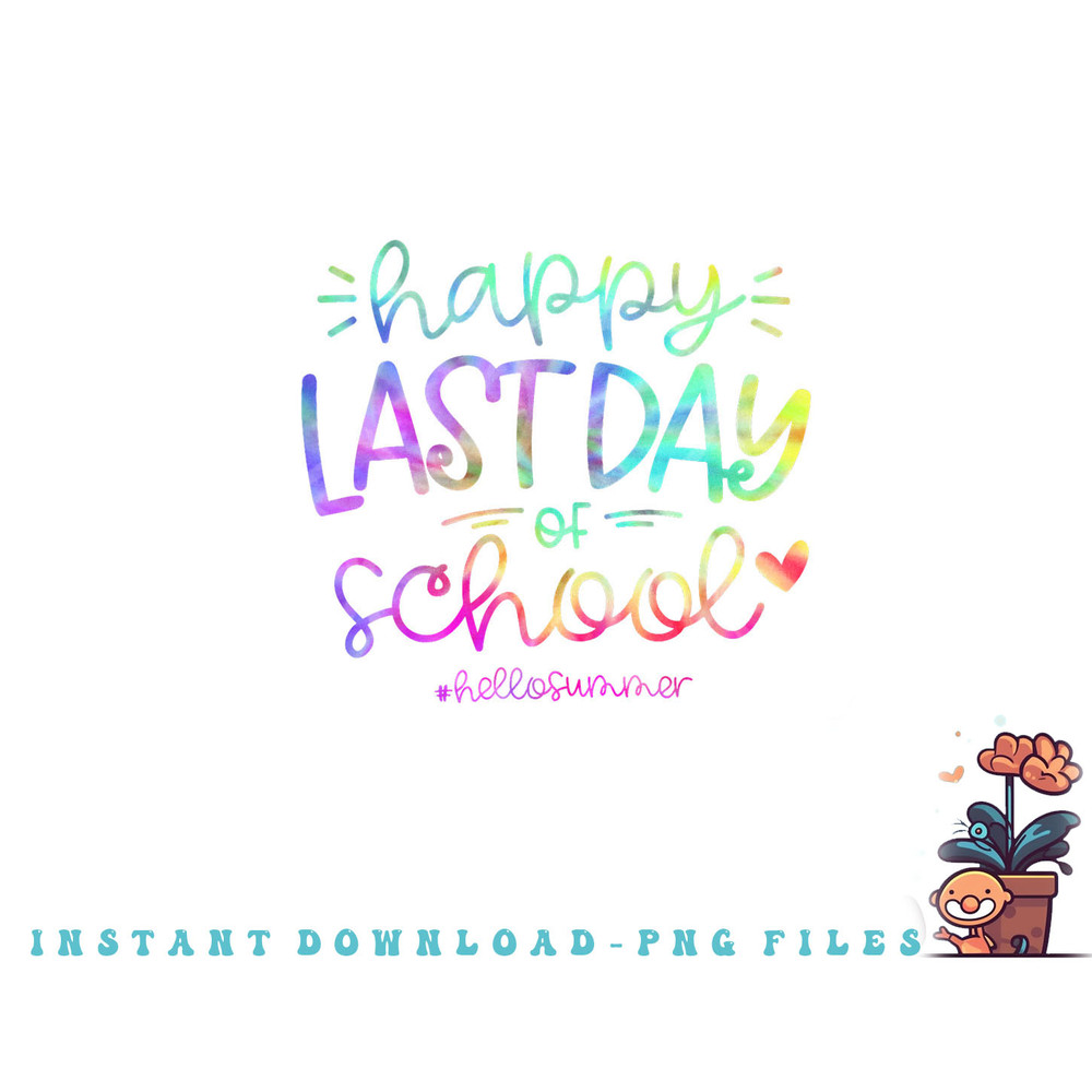 Happy Last Day Of School Hello Summer Students And Teachers png, digital download copy.jpg