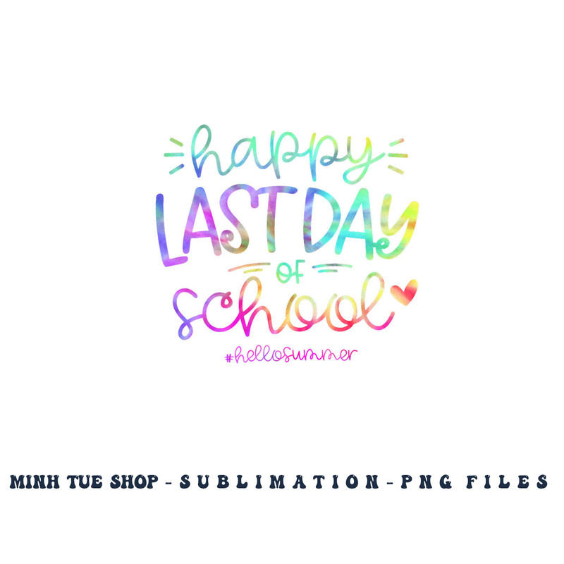 Happy Last Day Of School Hello Summer Students And Teachers png, digital download copy.jpg
