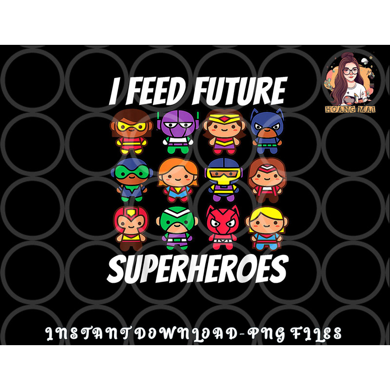 I Feed Future Superheroes School Lunch Lady Squad png, digital download copy.jpg