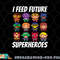 I Feed Future Superheroes School Lunch Lady Squad png, digital download copy.jpg