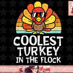 Kids Coolest Turkey In The Flock Toddler Boys Thanksgiving Kids png, instant download