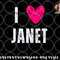 I Love Janet First Name Janet png, digital download copy.jpg