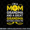 I m A Mom Grandma And A Great Grandma Funny Mother s Day png, digital download copy.jpg