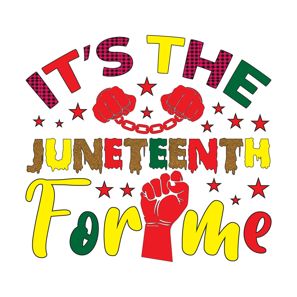 Its the Juneteenth for me-01.png