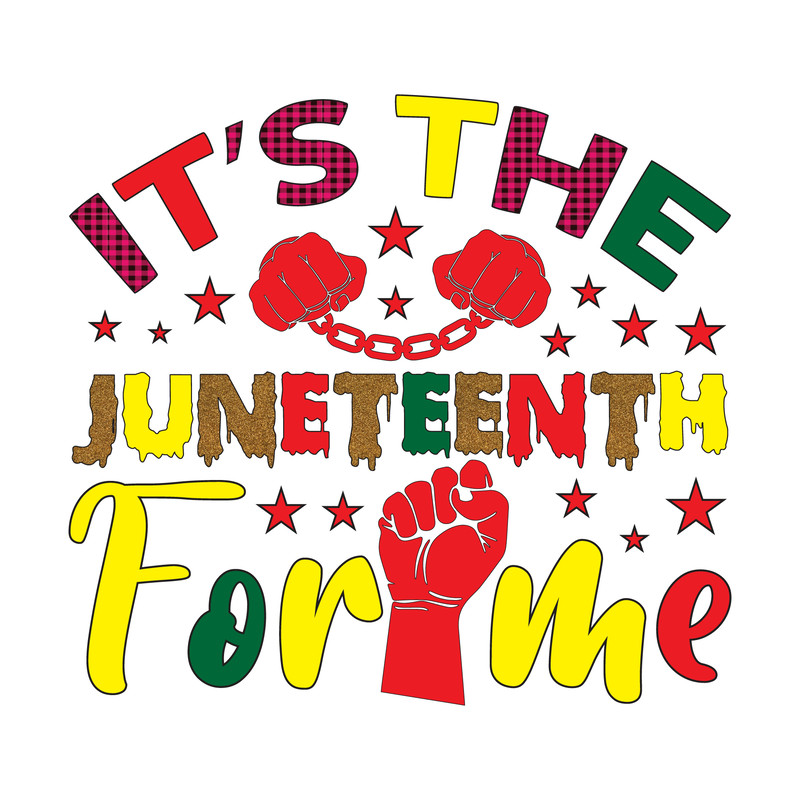 Its the Juneteenth for me-01.png