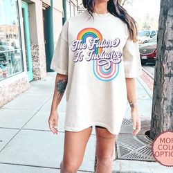 the future is inclusive shirt, lesbian gay clothes, pansexual shirts, transgender t-shirt, pride month shirts