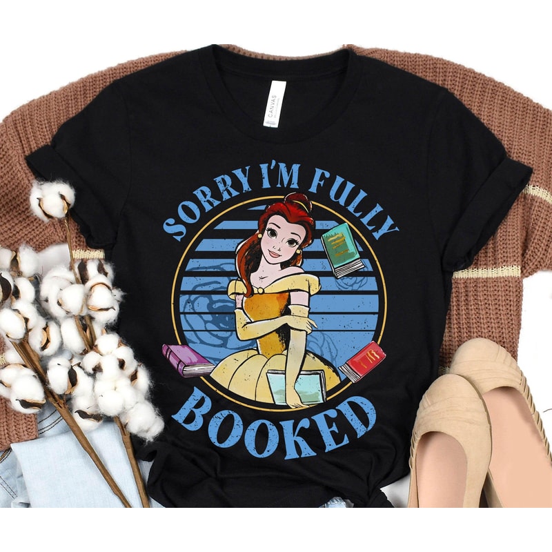 Retro Belle Princess Sorry I'm Fully Booked Shirt Beauty and The Beast T-shirt Walt Disney World Tee Book Reading Shirt Nerd Tee - 1.jpg