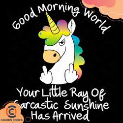good morning world ray of sarcastic sunshine svg,