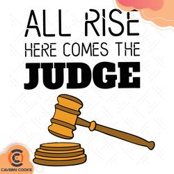 all rise here comes the judge svg, trending svg, l