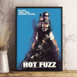 movie home decor, hot fuzz poster, hot fuzz wall art, hot fuzz decoration, movie print, movie poster