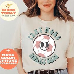 pray more worry less shirt, soccer gift shirt for her, gift for him, soccer tshirts for mom, birthday gift, christian gi