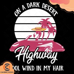 on a dark desert highway cool wind in my hair flam