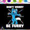 Dont worry be furry svg furry fandom svg fandom svg furry merchandise svg fursona art furry cos