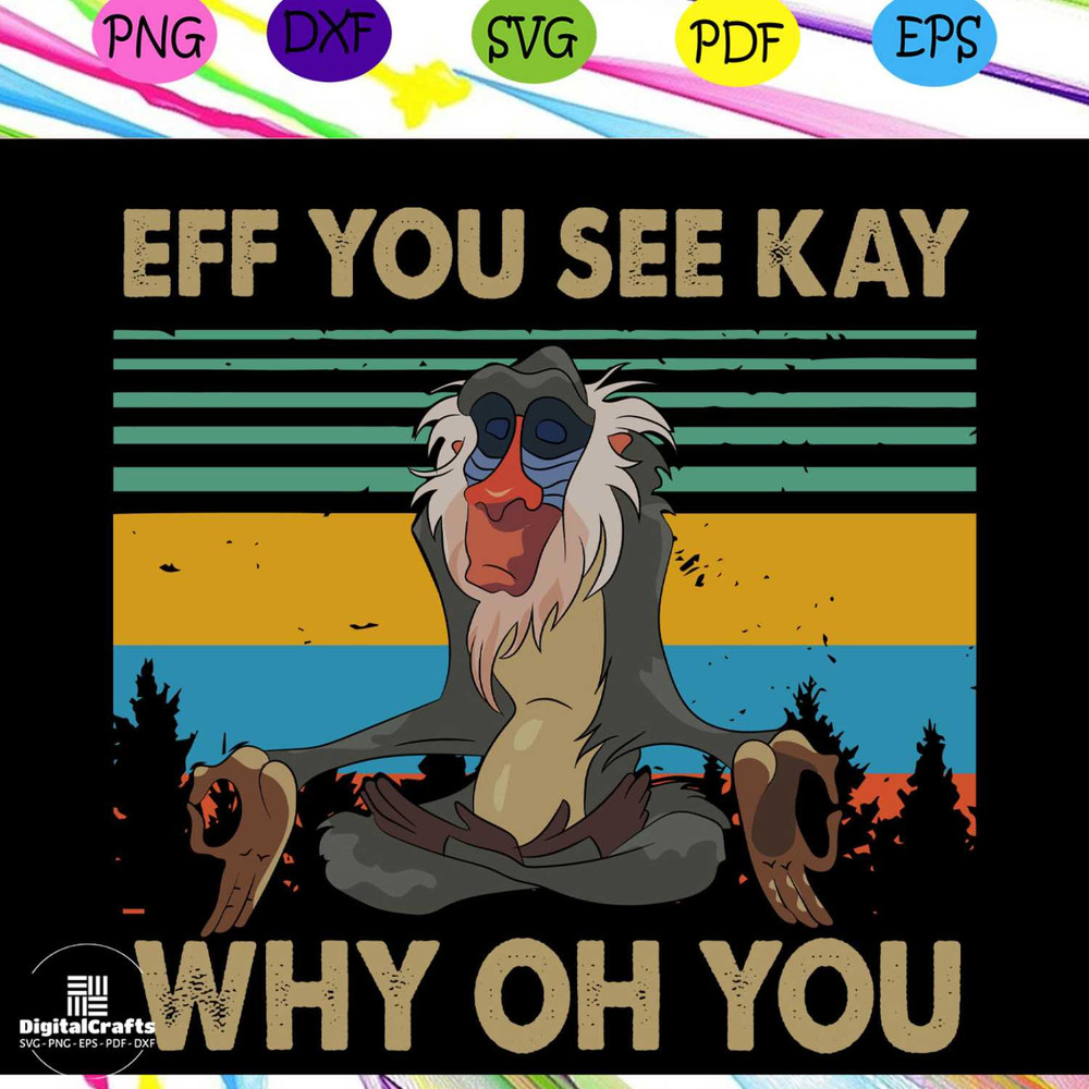 Eff You See Kay Why Oh You Shirt svg Adult Humor Svg monkey Svg Bad Day Svg Dont Mess With Me Sv