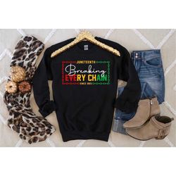 breaking every chain since 1865,juneteenth 1865 shirt,juneteenth shirt,juneteenth woman shirt,melanin shirt, juneteenth