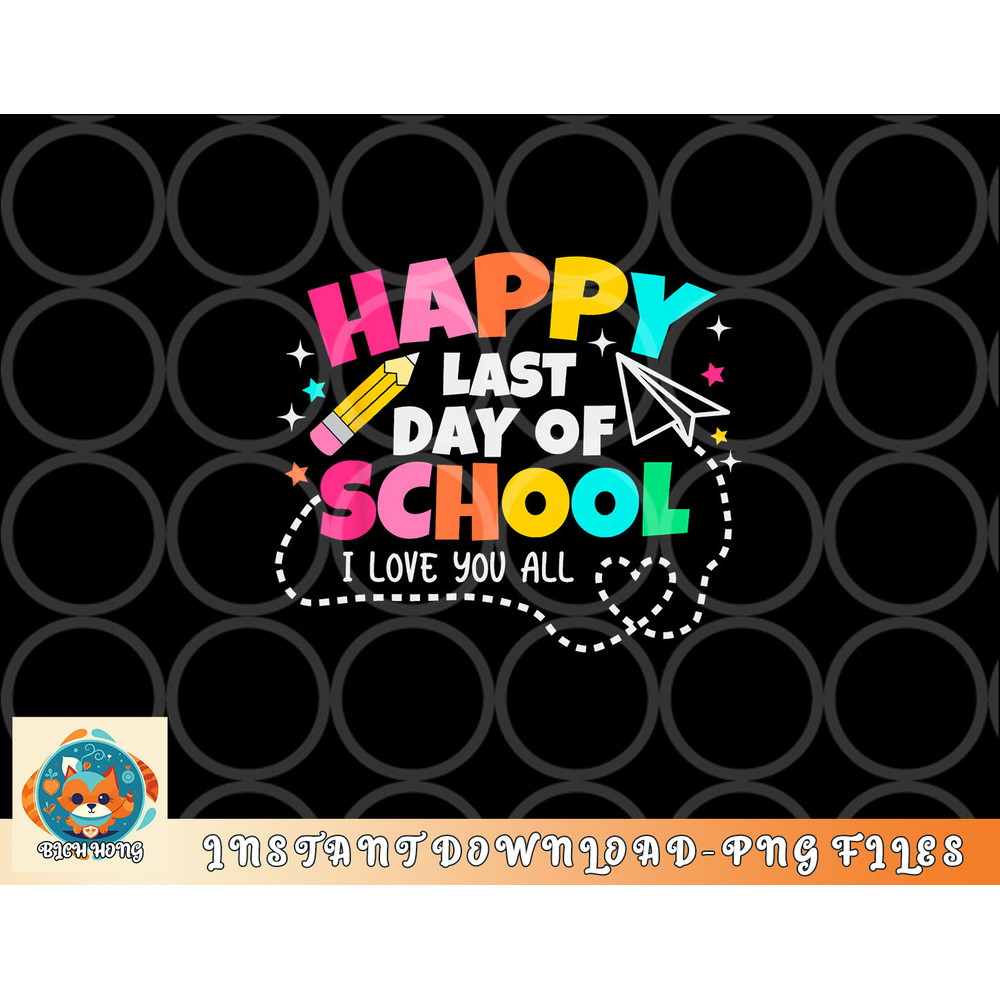 Happy End Of School Year Teachers Students Kids Graduation png, digital download copy.jpg