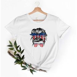 usa messy bun hair shirt,american flag mom bun, 4th of july shirt, american girl shirt, independence day shirt, independ