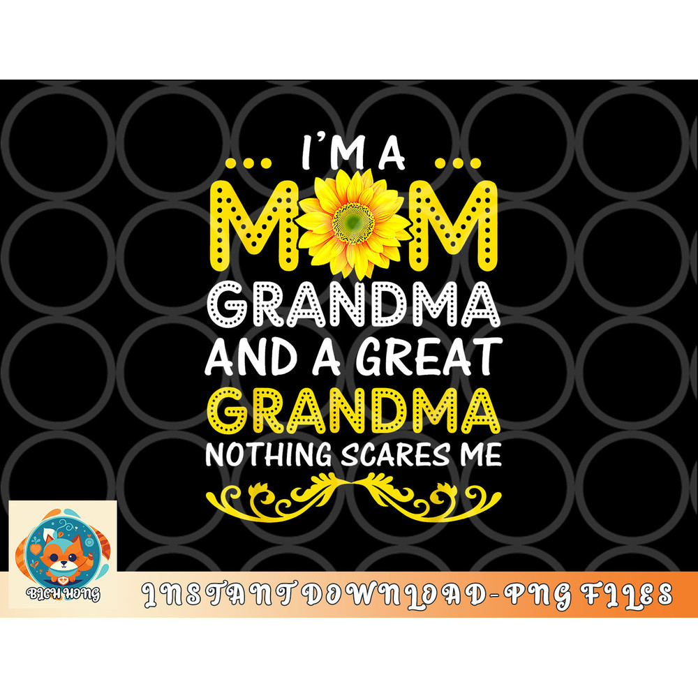I am A Mom Grandma And A Great Grandma Funny Mother s Day png, digital download copy.jpg