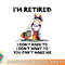 I am Retired I Don t Have To I Don t Want To Horse png, digital download copy.jpg