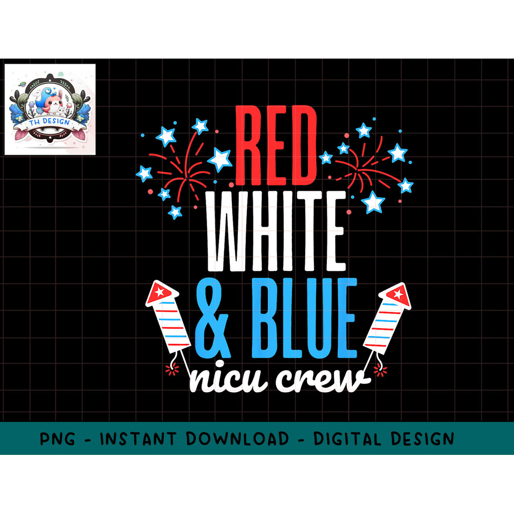 Red White and Blue nicu Crew 4th of July Neonatal Nurse png, sublimation.jpg