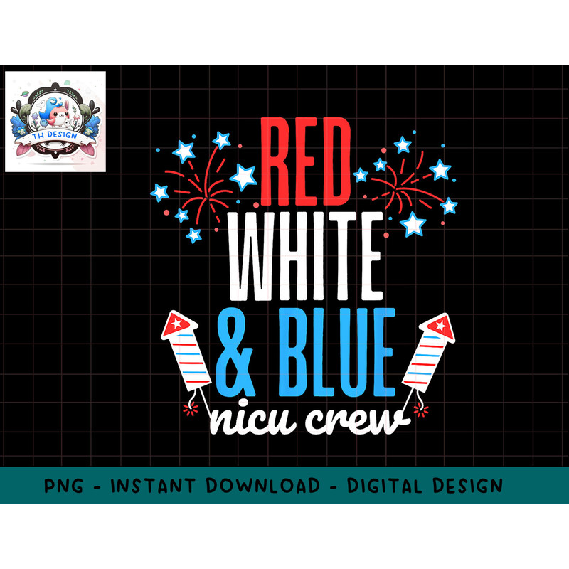 Red White and Blue nicu Crew 4th of July Neonatal Nurse png, sublimation.jpg