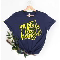 no place like home shirt, baseball shirt, game day vibes, sports mom shirt, baseball mom shirt, softball mom shirt, spor
