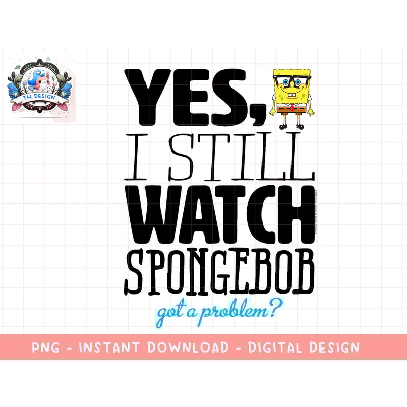 SpongeBob SquarePants Got a Problem,Short Sleeve png, sublimation.jpg