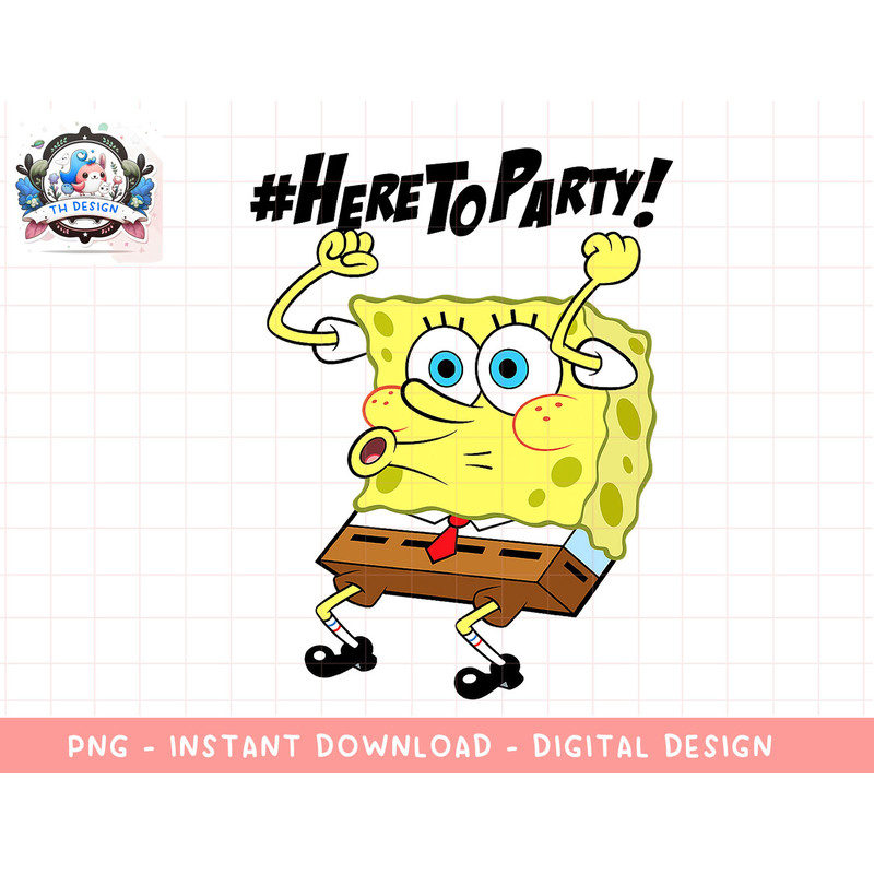 Spongebob SquarePants Here To Party T-Shirt png, sublimation.jpg