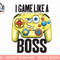 Spongebob SquarePants I Game Like A Boss png, sublimation.jpg
