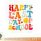 Groovy Happy Last Day of School Teacher Student Graduation png, digital download copy.jpg