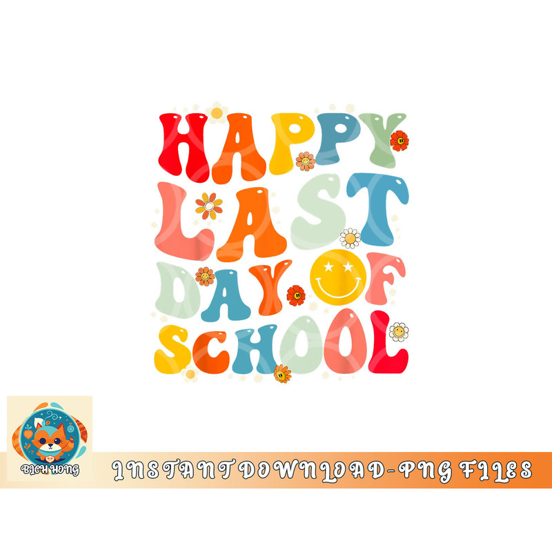 Groovy Happy Last Day of School Teacher Student Graduation png, digital download copy.jpg