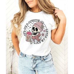 it's cold outside like my heart skeleton shirt,valentines day shirt, valentines gift,skull single, skeleton valentines d