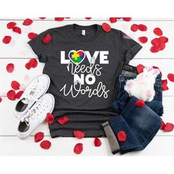 autism awareness crewneck shirt, love needs no words tshirt, autism gift t-shirt, autism mom tee, unisex shirt, gift for