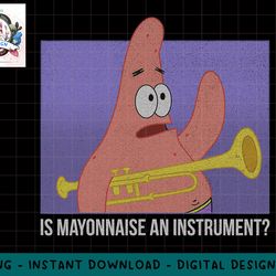 spongebob squarepants patrick is mayonnaise an instrument png, sublimation.jpg