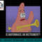 SpongeBob SquarePants Patrick Is Mayonnaise An Instrument png, sublimation.jpg