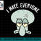 SpongeBob SquarePants Squidward I Hate Everyone png, sublimation.jpg