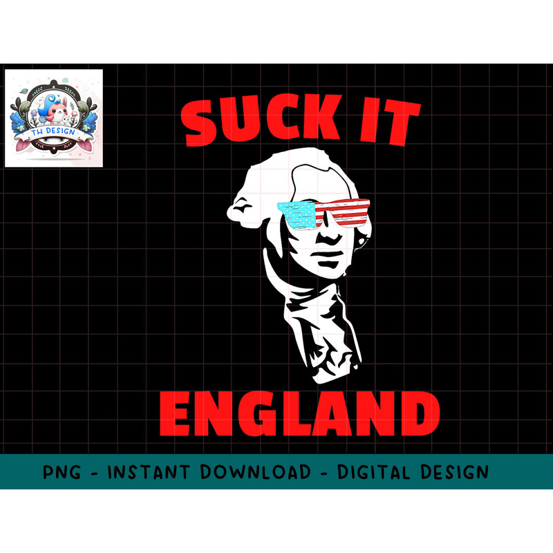 Suck It England Funny 4th of July Shirt for Men Women png, sublimation.jpg