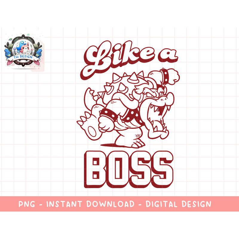 Super Mario Bowser Like A Boss Koopa King Graphic T-Shirt png, sublimation.jpg