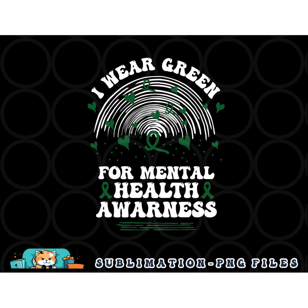 I Wear Green For Mental Health Awareness Green Ribbon png, digital download copy.jpg