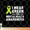 I Wear Green For Mental Health Awareness Month png, digital download copy.jpg