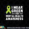 I Wear Green For Mental Health Awareness Month png, digital download copy.jpg