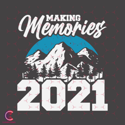 Making Memories 2021 Svg, Trending Svg, Mountain S