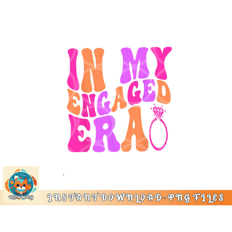In my Engaged Era png, digital download copy.jpg