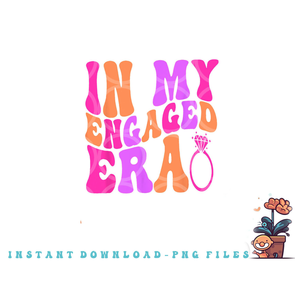 In my Engaged Era png, digital download copy.jpg