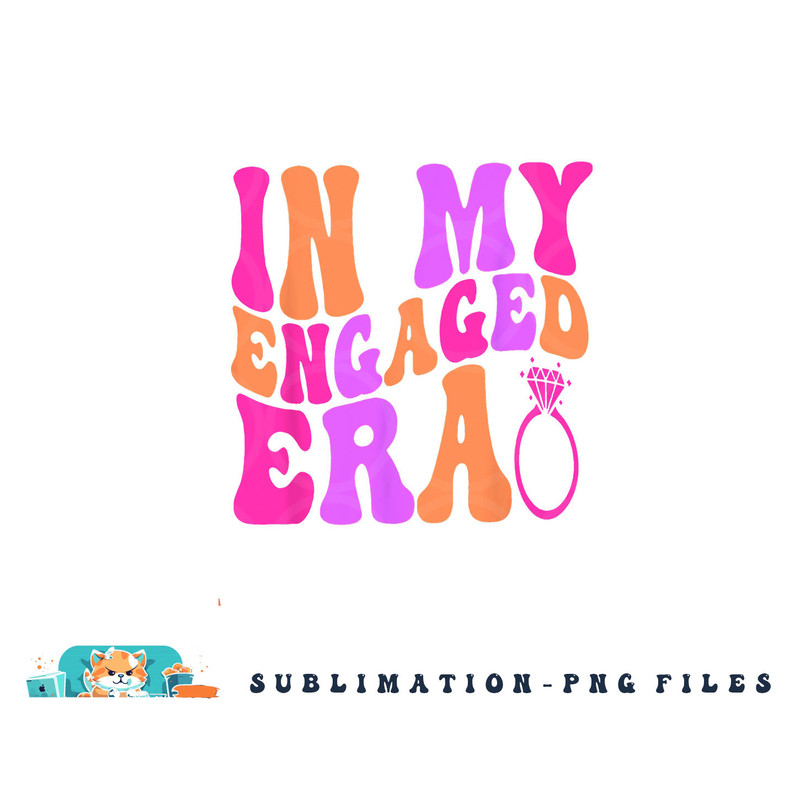 In my Engaged Era png, digital download copy.jpg