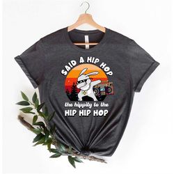 i said hip hop adult mom womens dads, easter shirt, cute trending, hip hop shirt, i said hop hop, funny easter shirt, bu