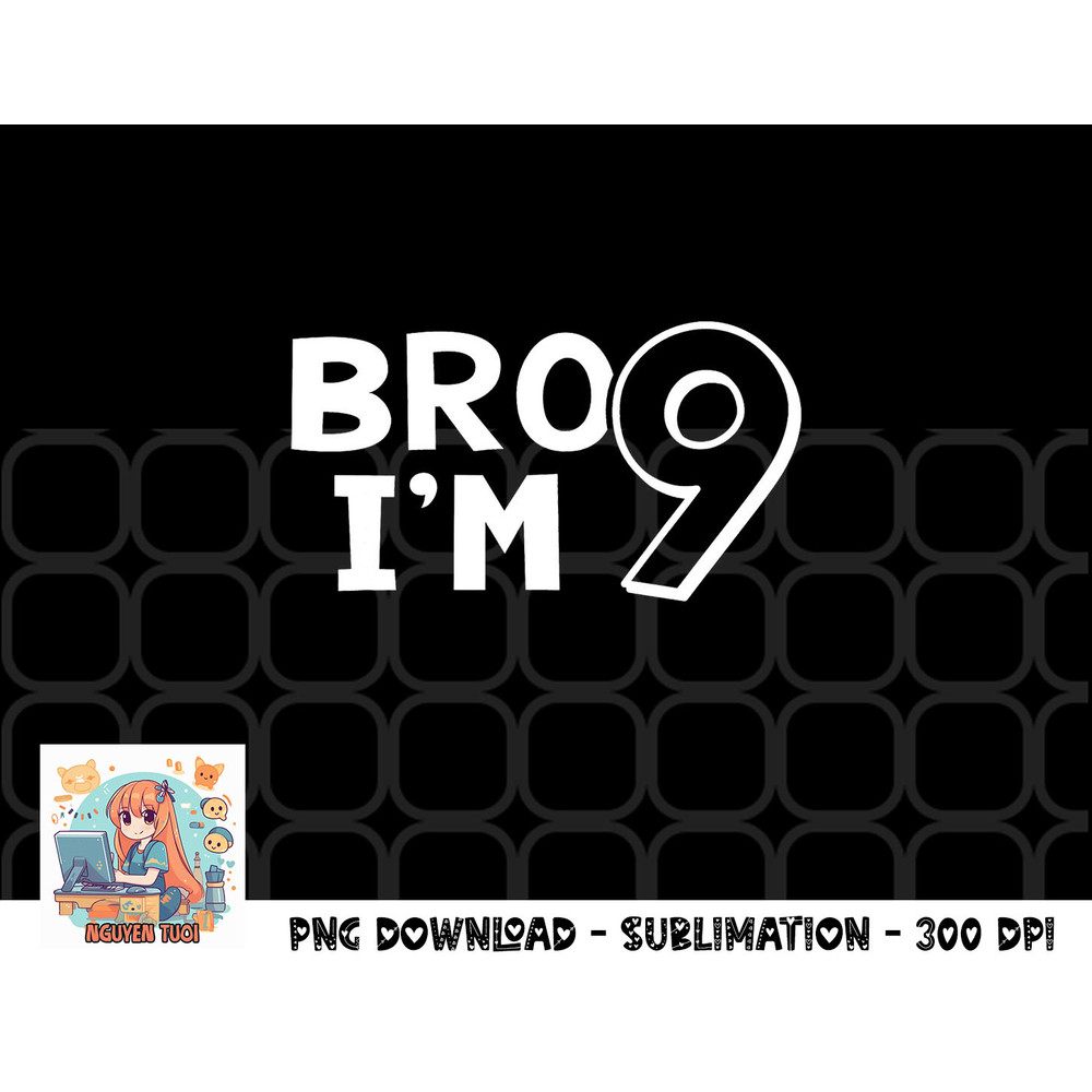 9th Birthday Shirt Boy Bro I am 9 Year Old Nine Nineth Party png, digital download copy.jpg