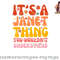 It s A Janet Thing You Wouldn t Understand png, digital download copy.jpg
