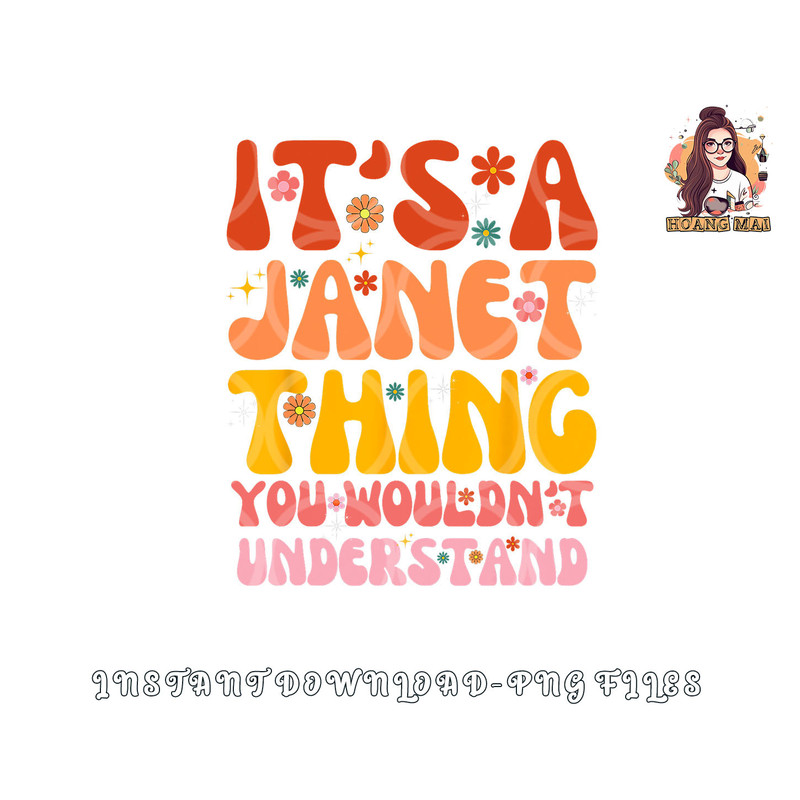 It s A Janet Thing You Wouldn t Understand png, digital download copy.jpg